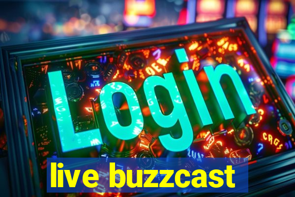 live buzzcast